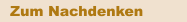 Zum Nachdenken
